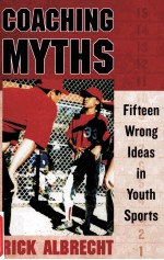 <em>C</em>OA<em>C</em>HING MYTHS FIFTEEN <em>W</em><em>R</em>ONG LDEAS IN YOUTH SPO<em>R</em>TS