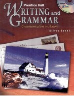 WRITING <em>AN</em>D GR<em>AM</em>M<em>AR</em>  COMMUNIC<em>AT</em>ION IN <em>AC</em>TION SILVER LEVEL