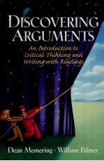 DISCOVERING <em>ARGUMENTS</em> AN INTRODUCTION TO CRITICAL THINKING AND WRITING