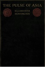 THE PULSE <em>OF</em> ASIA:A JOURNEY <em>IN</em> CENTRAL ASIA ILLUSTRAT<em>IN</em>G THE GEOGRAPHIC BASIS <em>OF</em> HISTORY