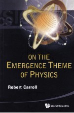 ON <em>THE</em> EMERGENCE <em>THE</em>ME <em>OF</em> <em>PHYSICS</em>