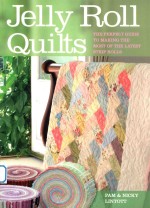 jelly roll quilts the perfect guide to m<em>a</em>king the most <em>of</em> the l<em>a</em>test strip rolls