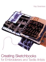 Creating sketchbooks <em>for</em> embroiderers <em>and</em> textile artists