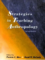 STR<em>AT</em>EGIES IN TE<em>AC</em>HING <em>AN</em>THROPOLOGY SECOND EDITION