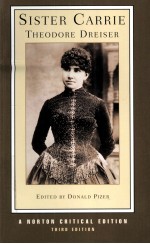 SISTER CARRIE  The<em>od</em><em>or</em>e Dreiser  AN AUTH<em>OR</em>ITATIVE TEXT BACKGR<em>OU</em>NDS AND S<em>OU</em>RCES CRITICISM  Third Edit