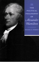 THE <em>P</em>OLITICAL <em>P</em>HILOSO<em>P</em>HY OF ALEXANDER HAMILTOM