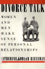 DIVORCE TALK WOMEN AND MEN MAKE SENSE OF PERSONAL <em>RELATIONSHIPS</em>
