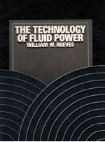 THE <em>TECHNOLOGY</em> <em>OF</em> FLUID POWER