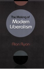THE <em>M</em>AKING OF <em>M</em>ODERN LIBERALIS<em>M</em>