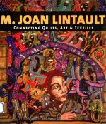 M <em>Joan</em> Lintault: connecting quilts art & textiles