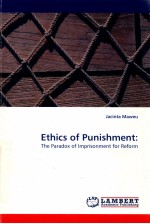 ETHICS <em>OF</em> PUNISHMENT  THE PARADOX <em>OF</em> IMPRISONMENT <em>FOR</em> RE<em>FOR</em>M