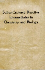 SULFUR-CENTERED REACTIVE <em>IN</em>TERMEDIATES <em>IN</em> <em>CHEMISTRY</em> <em>AND</em> <em>BIOLOGY</em>