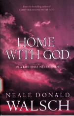 HOME <em>WITH</em> GOD IN A LIFE THAT NEVER ENDS
