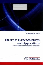 Theory of Fuzzy <em>St</em>ructure<em>s </em>and Applications