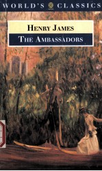 <em>THE</em> <em>WORLD</em>'S CLASSICS  HENRY JAMES <em>The</em> Ambassadors EDITED WITH