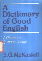 <em>A</em> Diction<em>a</em>ry <em>of</em> Good English：<em>A</em> Guide to Current Us<em>a</em>ge
