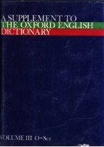 <em>A</em> SUPPLEMENT TO THE OX<em>FOR</em>D ENGLISH DICTION<em>A</em>RY VOLUME  3  O-S