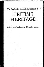<em>The</em> <em>Cambridge</em> Illustrated Dictionary <em>of</em> British Heritage