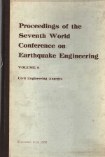 PROCEEDINGS <em>OF</em> THE SEVENTH WORLD CONFERENCE ON EARTHQUAKE ENGINEERING VOLUME 8 CIVIL ENGINEERING ASP