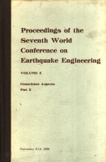 PROCEEDINGS OF THE SEVENTH WORLD CONFERENCE ON EARTHQUAKE <em>ENGINEERING</em> VOLUME 2 GEOSCIENCE ASPECTS