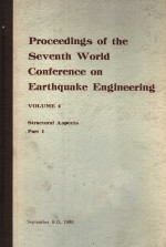 PROCEEDINGS OF THE SEVENTH WORLD CONFERENCE ON EARTHQUAKE <em>ENGINEERING</em> VOLUME 4 STRUCTURAL ASPECTS PA
