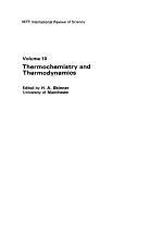 PHYSICAL CHEMISTRY SERIES ONE VOL 10 THERMOCHEMISTRY AND <em>THERMODYNAMICS</em>