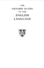 <em>THE</em> OXFORD GUIDE TO <em>THE</em> ENGLISH <em>LANGUAGE</em>