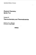 PHYSICAL CHEMISTRY SERIES TWO VOL 10 THERMOCHEMISTRY AND <em>THERMODYNAMICS</em>
