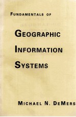 <em>FUNDAMENTALS</em> <em>OF</em> GEOGRAPHIC INFORMATION SYSTEMS