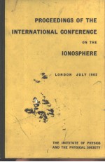 <em>PROCEEDINGS</em> <em>OF</em> THE <em>INTERNATI<em>ON</em>AL</em> <em>C<em>ON</em>FERENCE</em> <em>ON</em> The I<em>on</em>osphere HELD AT IMPERIAL COLLEGE L<em>ON</em>D<em>ON</em> JULY <em>1</em>