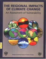 THE REGIONAL IMPACTS <em>OF</em> CLIMATE CHANGE  An Assessment <em>of</em> Vulnerability