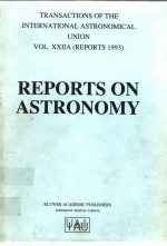 REPORTS <em>ON</em> ASTR<em>ON</em>OMY(VOL.XXIIA REPORTS 1993)