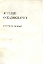 <em>APPLIED</em> OCEANOGRAPHY JOSEPH M.BISHOP
