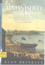 The Unf<em>in</em>ished N<em>a</em>tion  <em>A</em> CONCISE HISTORY OF THE <em>A</em>MERIC<em>A</em>N PEOPLE <em>Volume</em> <em>One</em>:To 1877