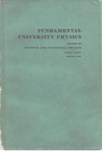 FUNDAMENTAL UNIVERSITY <em>PHYSICS</em> VOLUME III QUANTUM AND <em>STATISTICAL</em> <em>PHYSICS</em>