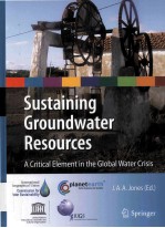 SUSTAINING GROUNDWATER RESOURCES A CRITICAL ELEMENT IN <em>THE</em> GLOBAL WATER CRISIS