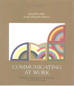 COMMUNICATING AT WORK  <em>Principles</em> and Practices for Business and the Professions