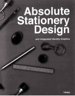 ABSOULUTE STATIONERY <em>DESIGN</em> AN INTEGRATED IDENTITY GRAPHICS