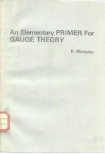 <em>An</em> <em>Elementary</em> PRIMER F<em>or</em> Gauge The<em>or</em>y