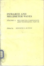 INFRARED AND MILLIMETER WAVES VOLUME 11 MILLIMETER COM<em>P</em>ONENTS AND TECHNIQUES