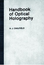 HANDBOOK OF <em>OPTICAL</em> HOLOGRAPHY