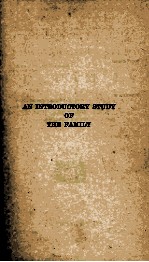 AN INTRODUCTORY STUDY <em>OF</em> THE FAMILY