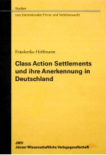 CLASS ACTION SETTLEMENTS UND IHRE ANERKENNUNG <em>IN</em> DEUTSCHLAND