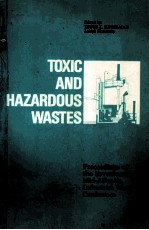 TOXIC AND HAZARDOUS WASTES  PROCEED<em>IN</em>GS <em>OF</em> THE SEVENTEENTH MID-ATLANTIC <em>IN</em>DUSTRIAL WASTE CONFERENCE