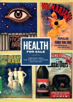 HEALTH <em>FOR</em> SALE  POSTERS FROM THE WILLIAM H.HELFAND COLLECTION