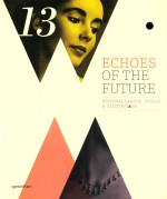 ECHOES OF THE FUTURE  RATIONAL GRAPHIC <em>D</em>ESIGN & ILLUSTRATION