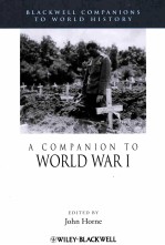 <em>BL</em>ACKWELL COMPANIONS TO HISTORY  A COMPANION TO WORLD WAR I