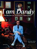 I AM DANDY <em>THE</em> <em>RETURN</em> <em>OF</em> <em>THE</em> ELEGANT GENTLEMAN