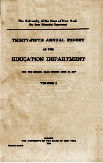 THIRTY-FIFTH ANNUAL REPORT OF <em>THE</em> EDUCATION DEPARTMENT  VOLUME 1