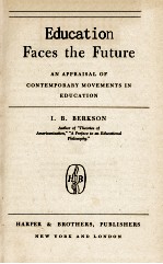 EDUCATION FACES THE FUTURE AN APPRAISAL <em>OF</em> CONTEMPORARY MOVEMENTS IN EDUCATION